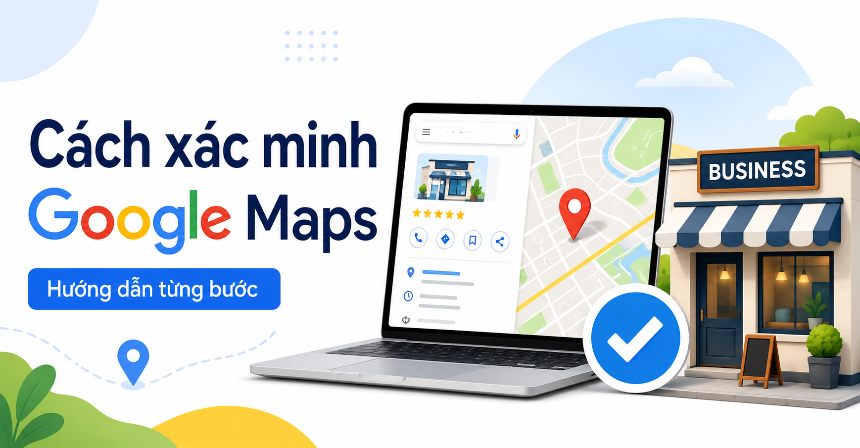 Cách xác minh Google Maps thành công: Hướng dẫn chi tiết